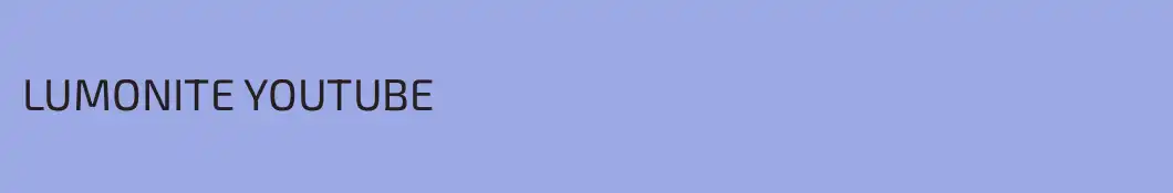 LUMONITE YOUTUBE